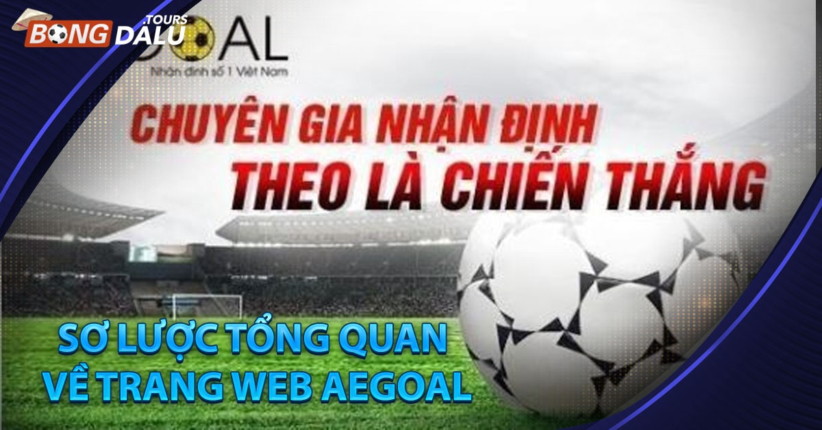 Sơ lược tổng quan về trang web Aegoal