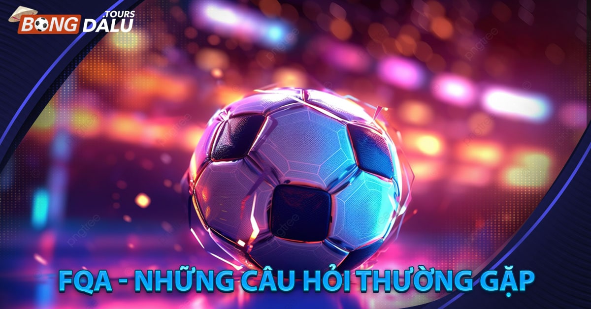 FQA - Những câu hỏi thường gặp