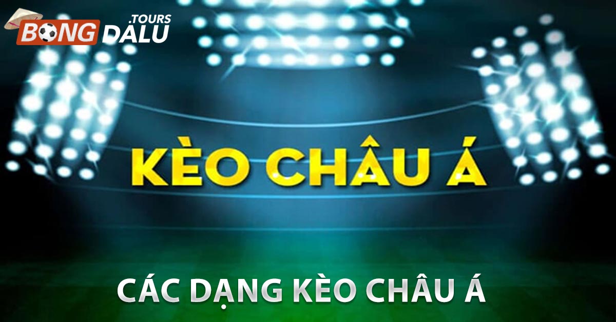 Các dạng kèo cơ bản